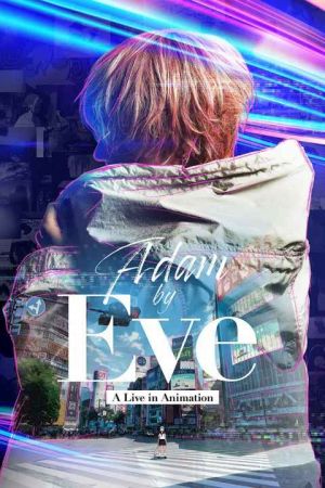 Adam By Eve A Live In Animation 2022